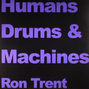 Ron Trent – Humans Drums & Machines